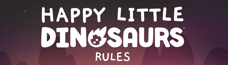 Happy Little Dinosaurs - Rules of Play - Unstable Games Wiki